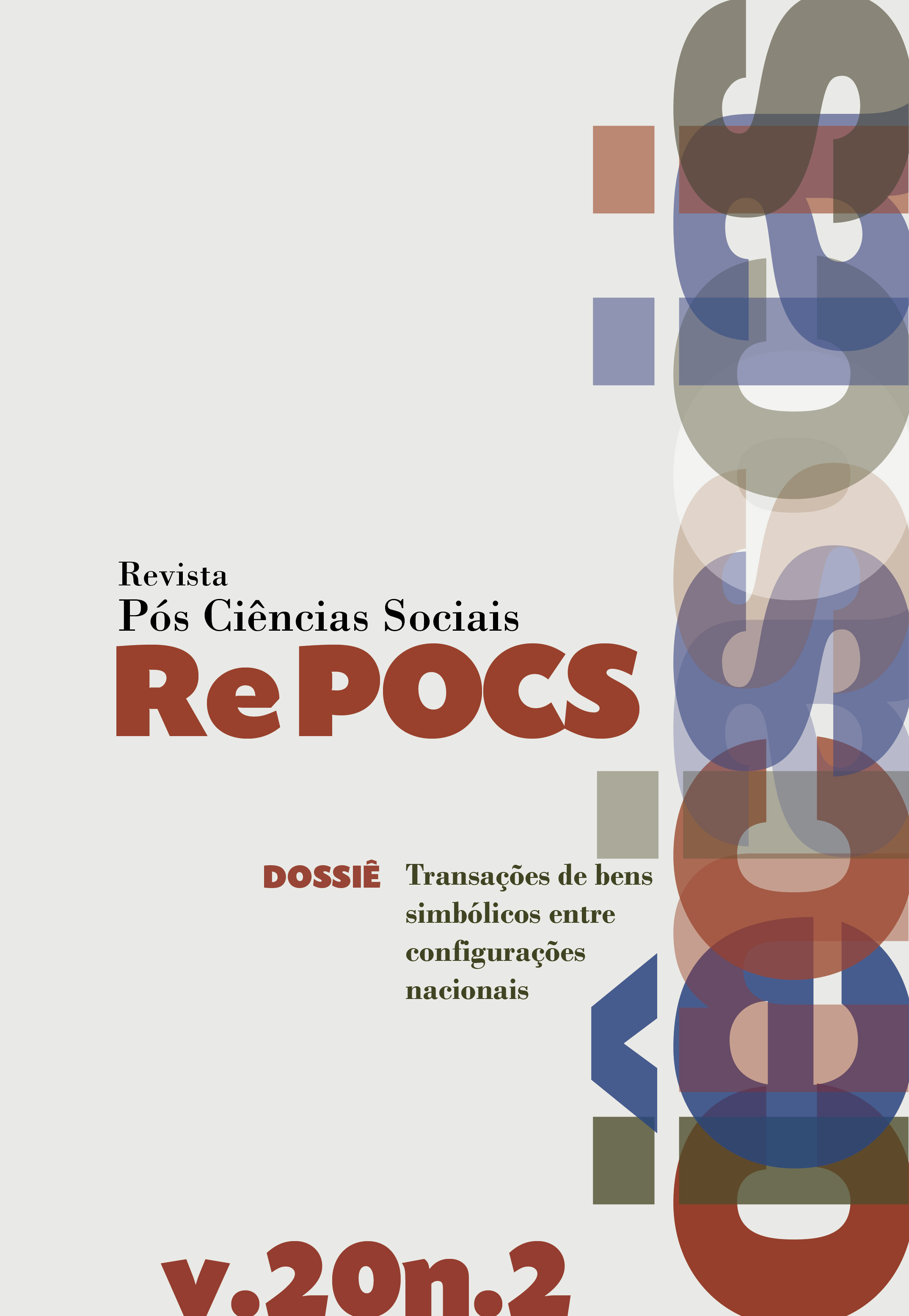 					Ver Vol. 20 Núm. 2 (2023): REPOCS - Revista Pós Ciências Sociais | Dossiê: Transações de bens simbólicos entre configurações nacionais 
				