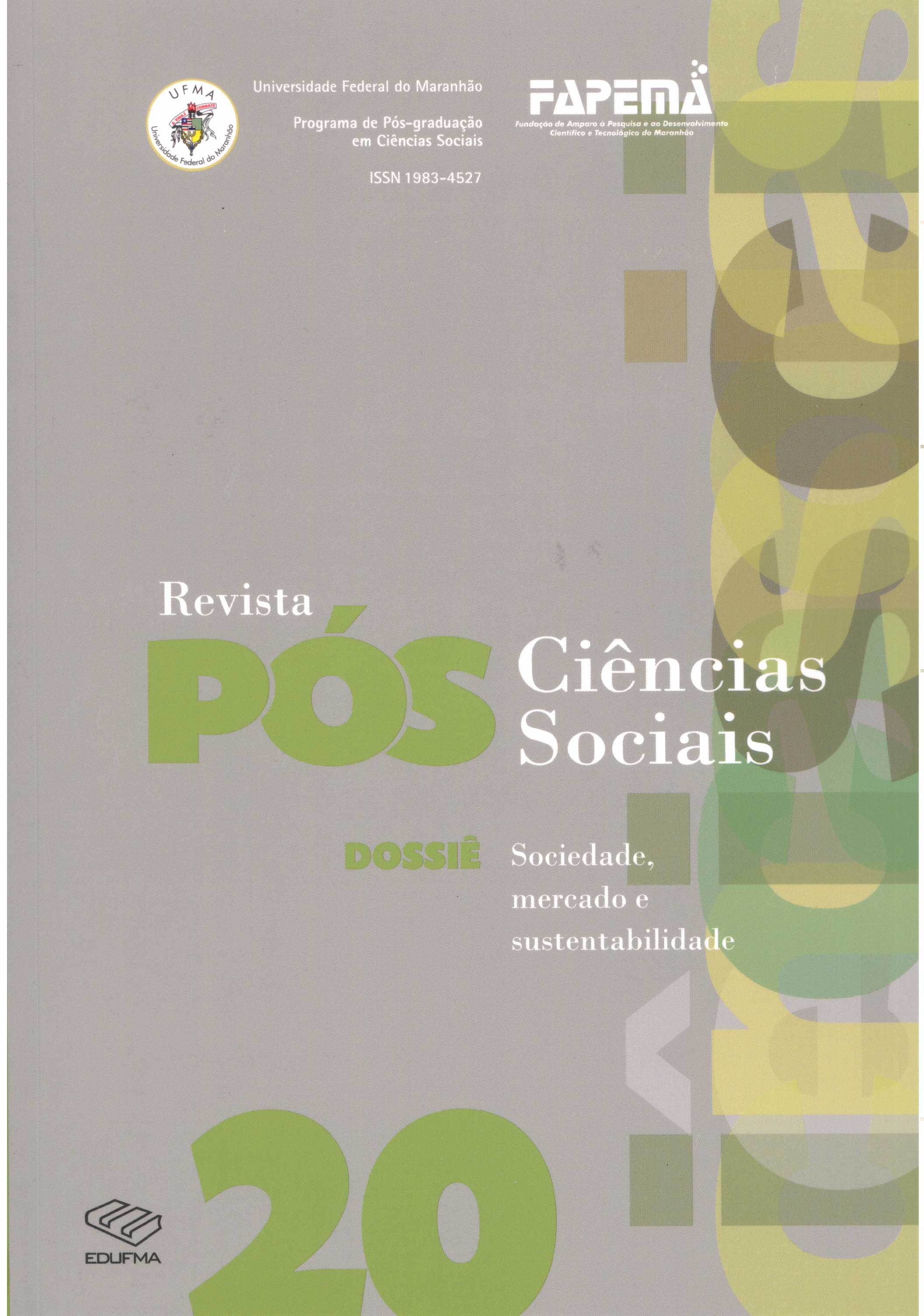 					Ver Vol. 10 Núm. 20 (2013): DOSSIÊ: Sociedade, Mercado e Sustentabilidade
				